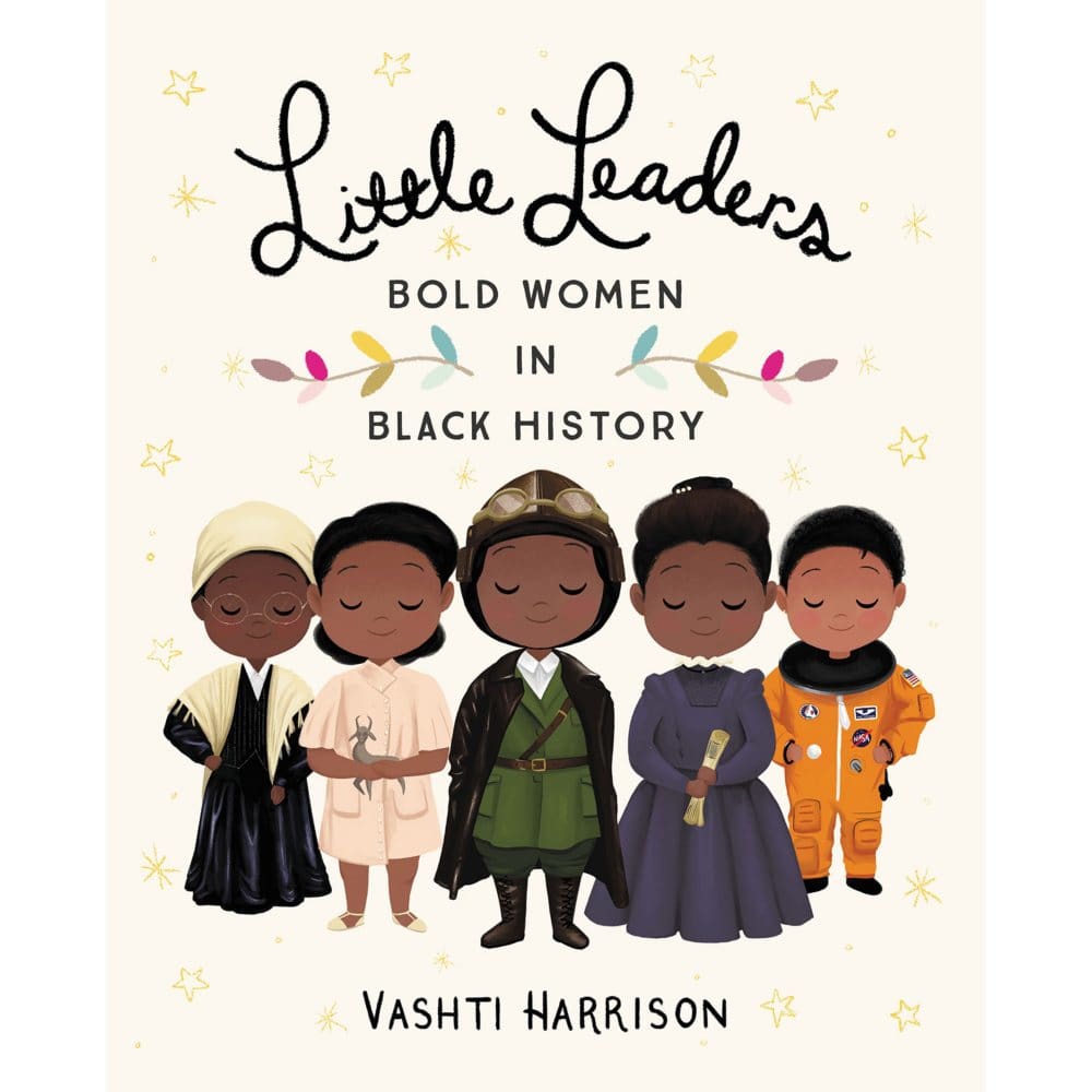 Little Leaders: Bold Women in Black History - Kids Books - Little