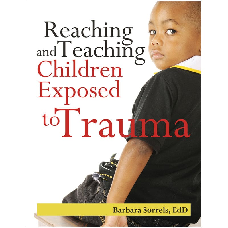 Reaching & Teaching Childrn Exposed To Trauma - Reference Materials - Gryphon House