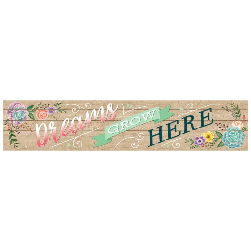 Rustic Bloom Dreams Grow Here Bannr (Pack of 10) - Banners - Teacher Created Resources